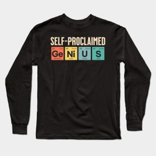 SELF-PROCLAIMED GENIUS Long Sleeve T-Shirt